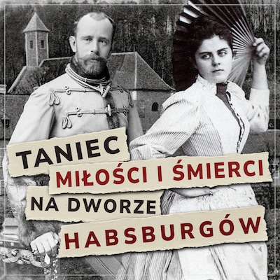 Taniec miłości i śmierci na dworze Habsburgów