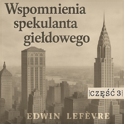 Wspomnienia spekulanta giełdowego. Część 3: Gra na rynkach surowcowych