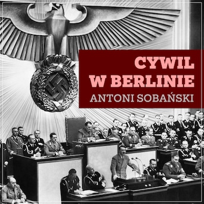 Cywil w Berlinie. Reportaże z nazistowskich Niemiec