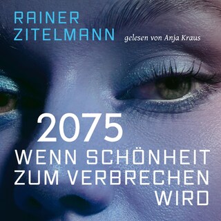 2075 Wenn Schönheit zum Verbrechen wird als Hörbuch