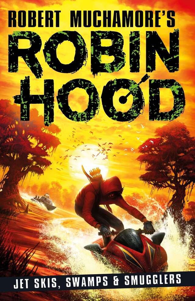 Bokomslag for Robin Hood 3: Jet Skis, Swamps & Smugglers (Robert Muchamore's Robin Hood)