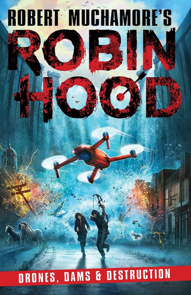 Portada de libro para Robin Hood 4: Drones, Dams & Destruction (Robert Muchamore's Robin Hood)