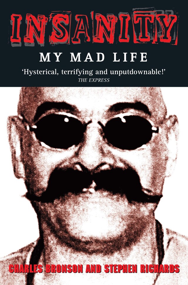 Book cover for Insanity - My Mad Life