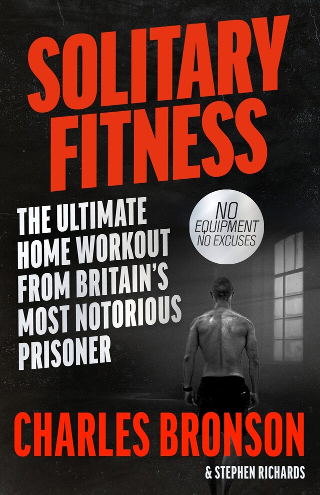 Bogomslag for Solitary Fitness - The Ultimate Workout From Britain's Most Notorious Prisoner