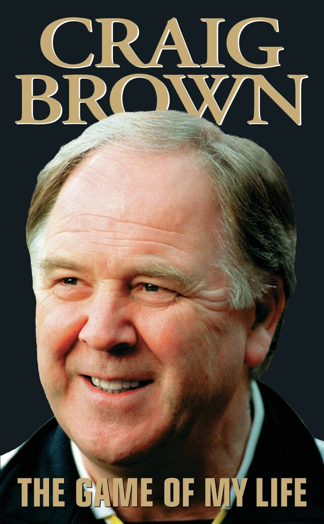 Book cover for Craig Brown - The Game of My Life