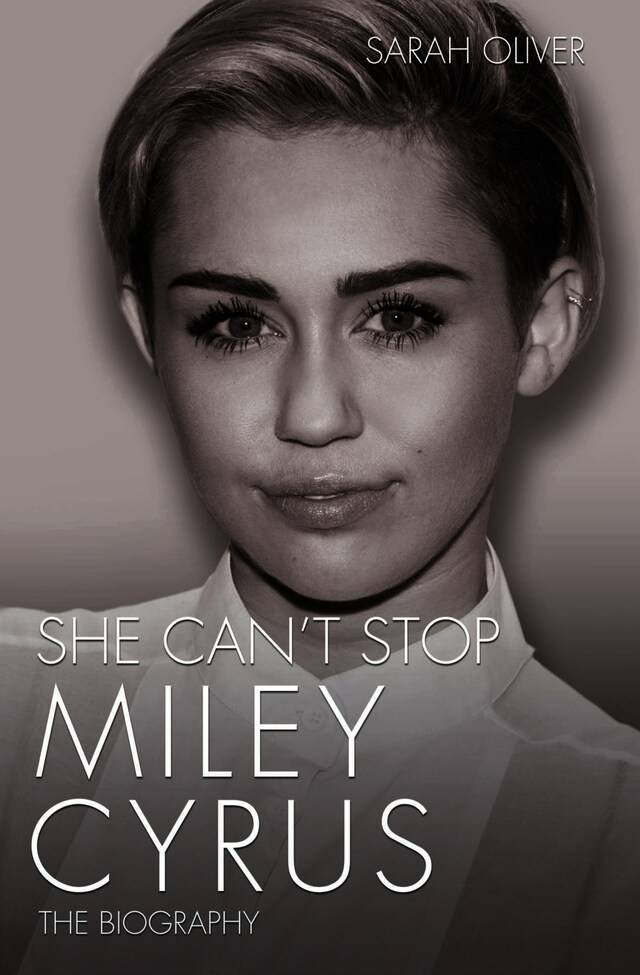 Boekomslag van She Can't Stop - Miley Cyrus: The Biography