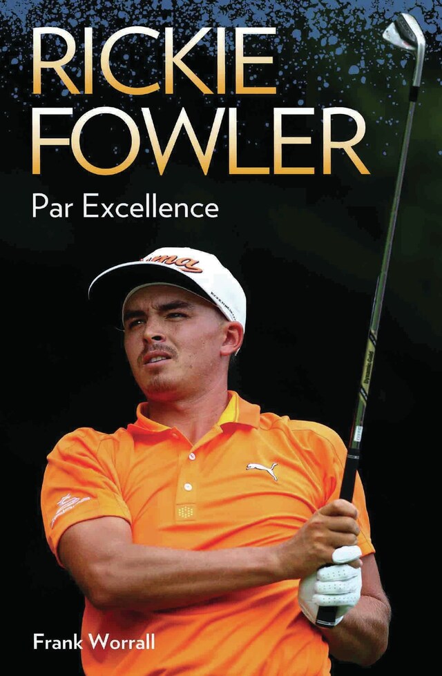 Kirjankansi teokselle Rickie Fowler - Par Excellence