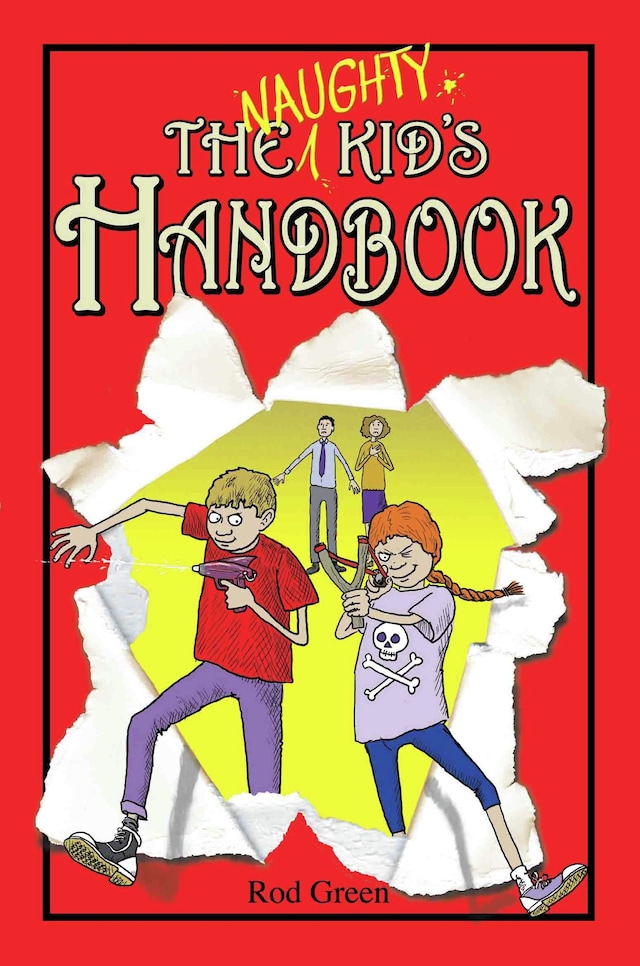 Book cover for The Naughty Kid's Handbook