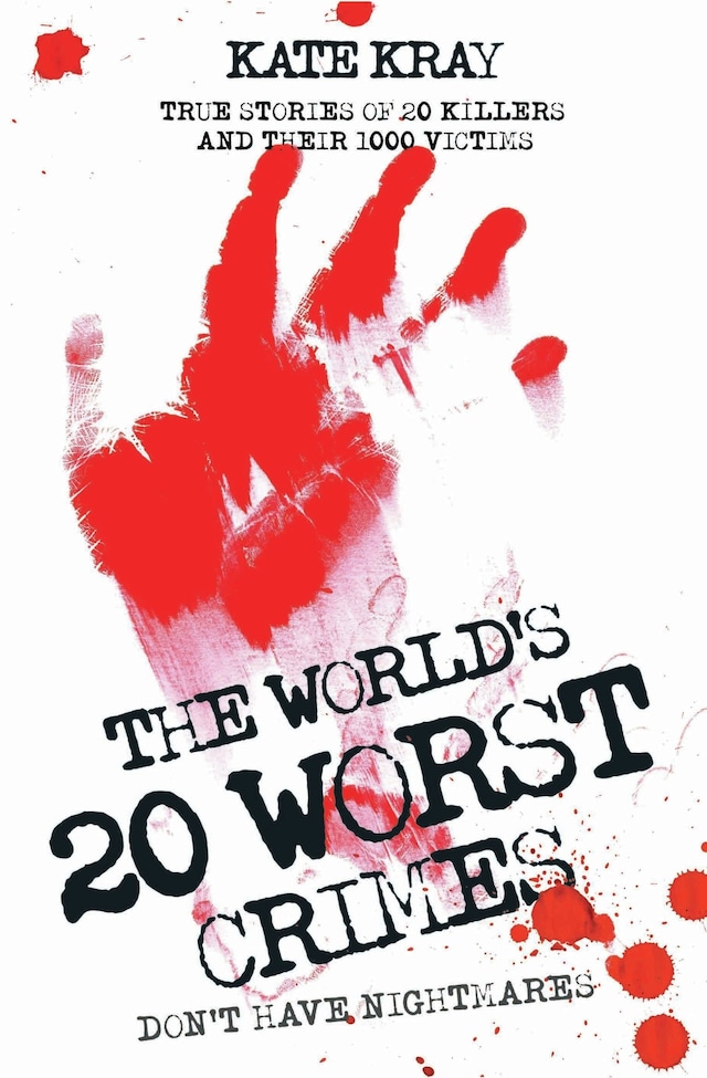 Buchcover für The World's Twenty Worst Crimes - True Stories of 10 Killers and Their 3000 Victims