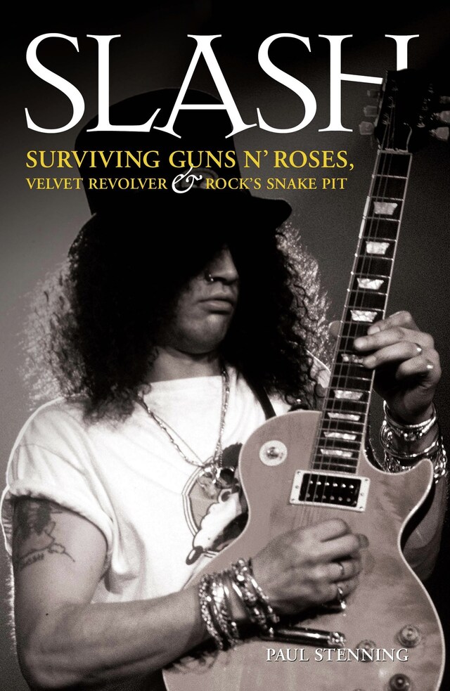 Kirjankansi teokselle Slash - Surviving Guns N' Roses, Velvet Revolver and Rock's Snake Pit