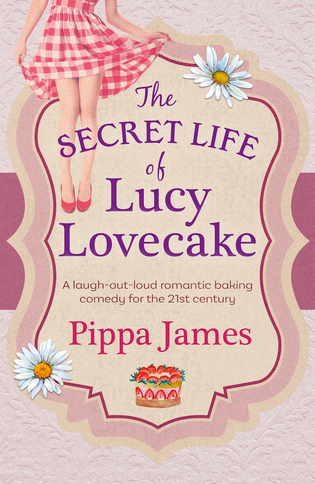 Book cover for The Secret Life of Lucy Lovecake