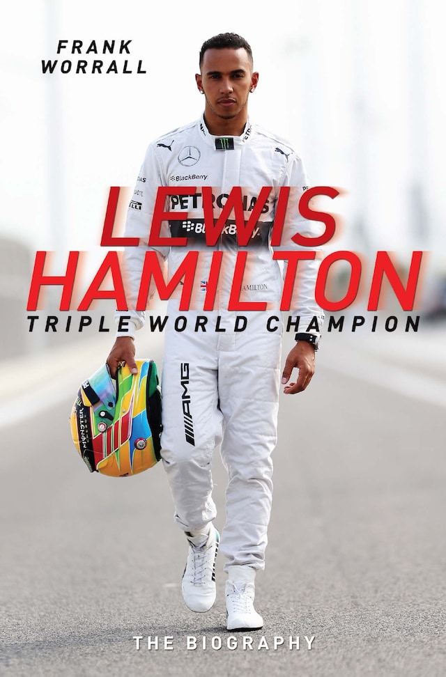 Kirjankansi teokselle Lewis Hamilton: Triple World Champion - The Biography