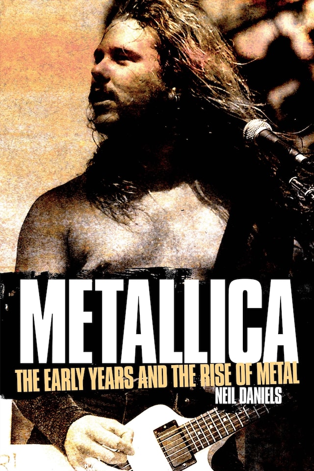 Okładka książki dla Metallica - The Early Years And The Rise Of Metal