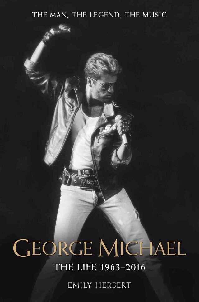 Book cover for George Michael - The Life: 1963-2016