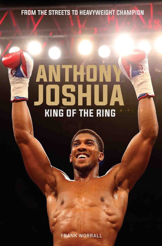 Okładka książki dla Anthony Joshua - King of the Ring