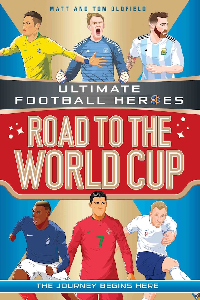 Kirjankansi teokselle Road to the World Cup (Ultimate Football Heroes - the Number 1 football series)