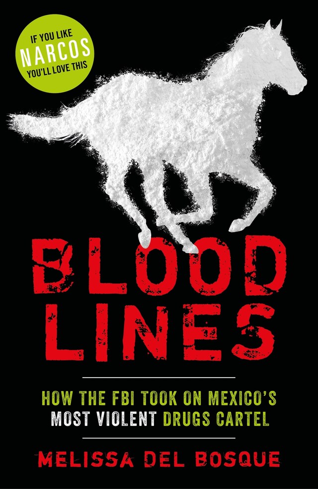 Kirjankansi teokselle Bloodlines - How the FBI took on Mexico's most violent drugs cartel