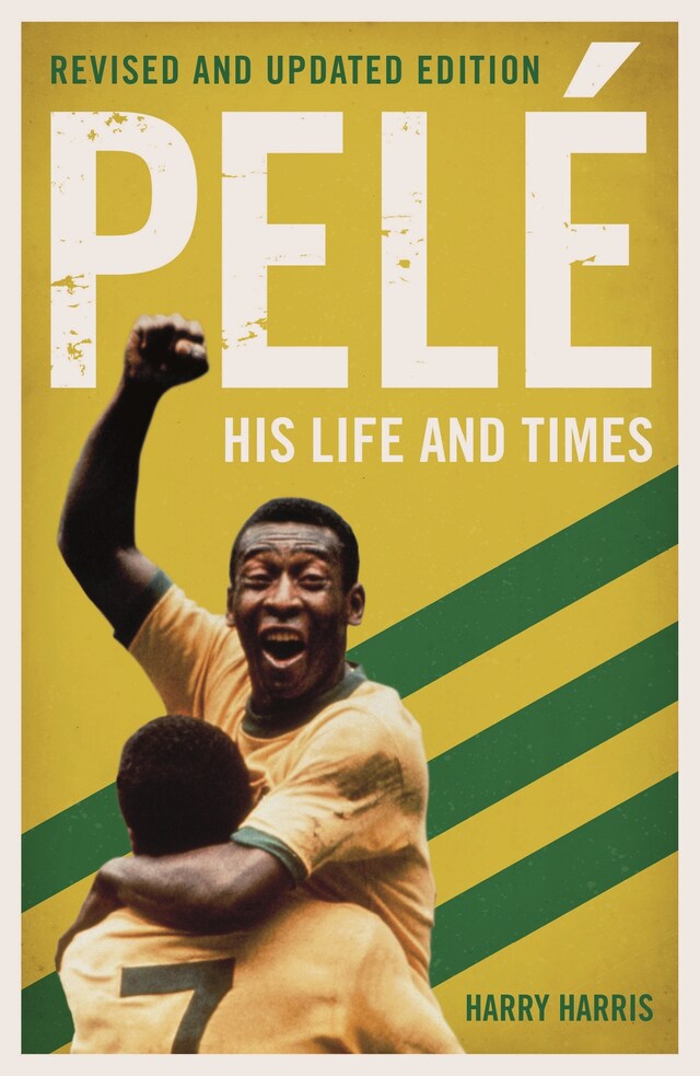 Bokomslag för Pelé: His Life and Times - Revised & Updated