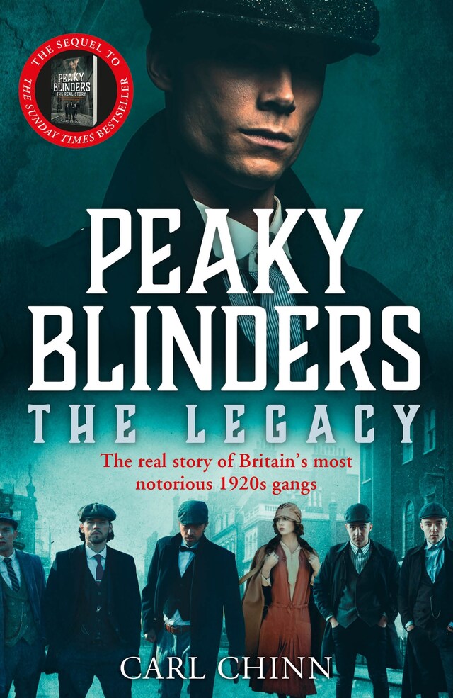 Couverture de livre pour Peaky Blinders: The Legacy - The real story of Britain's most notorious 1920s gangs