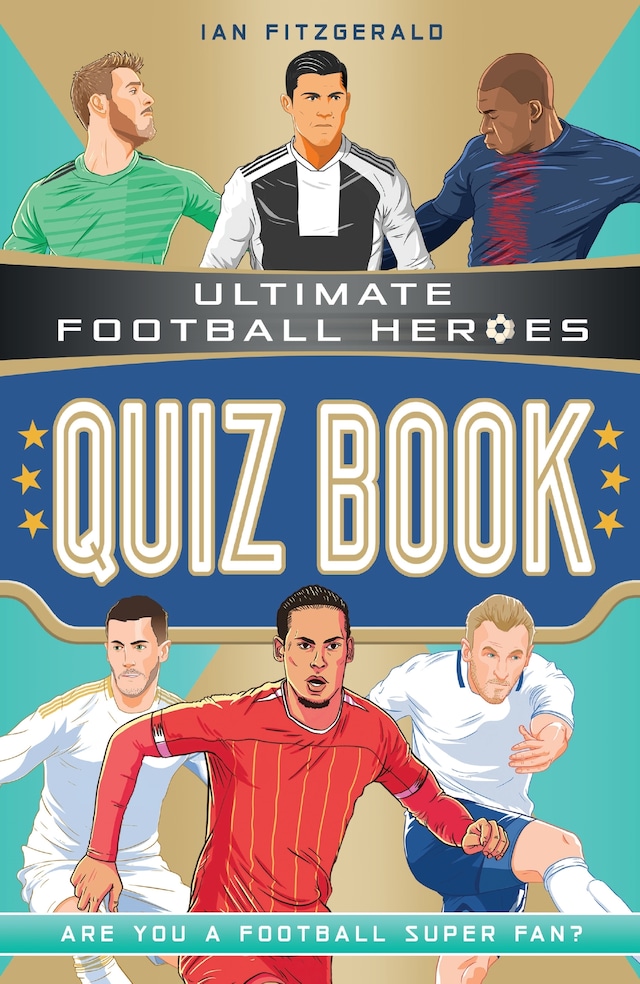 Couverture de livre pour Ultimate Football Heroes Quiz Book (Ultimate Football Heroes - the No. 1 football series)