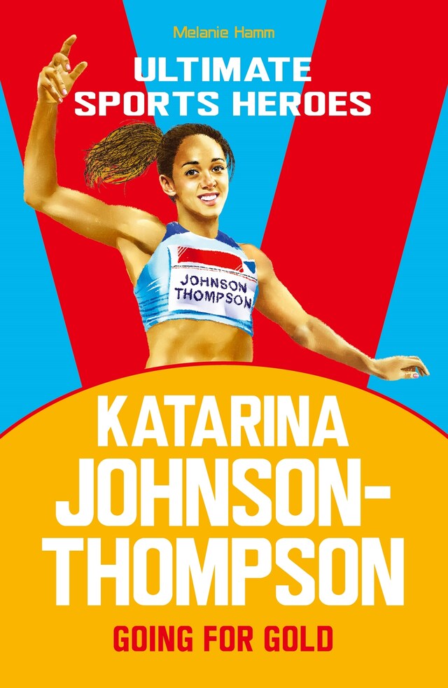 Okładka książki dla Katarina Johnson-Thompson (Ultimate Sports Heroes)