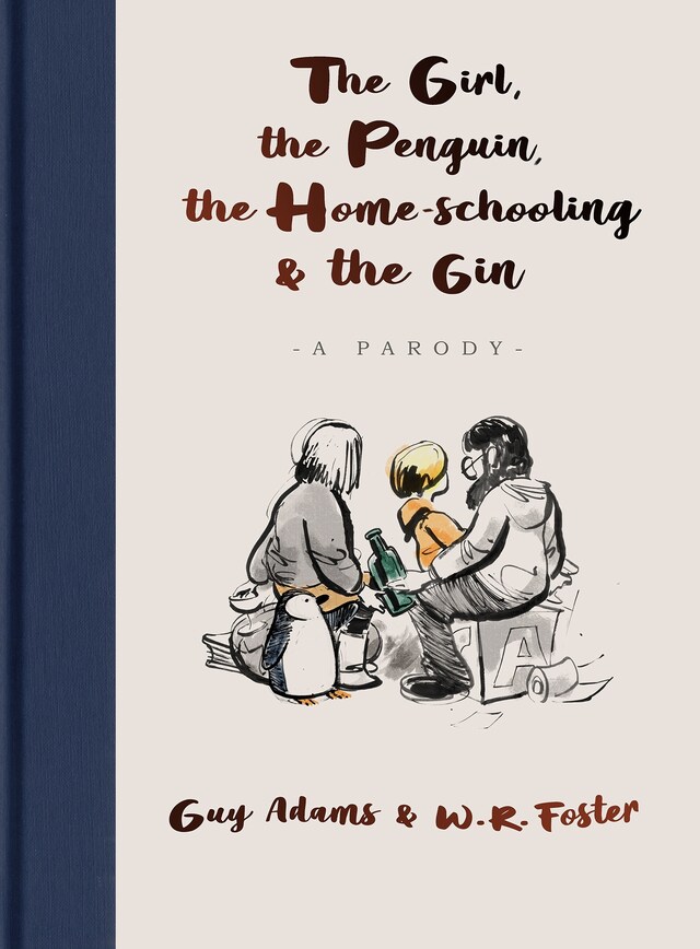 Kirjankansi teokselle The Girl, the Penguin, the Home-Schooling and the Gin