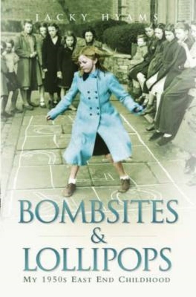 Buchcover für Bombsites and Lollipops - My 1950s East End Childhood