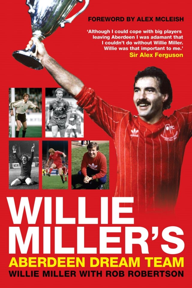 Bokomslag för Willie Miller's Aberdeen Dream Team