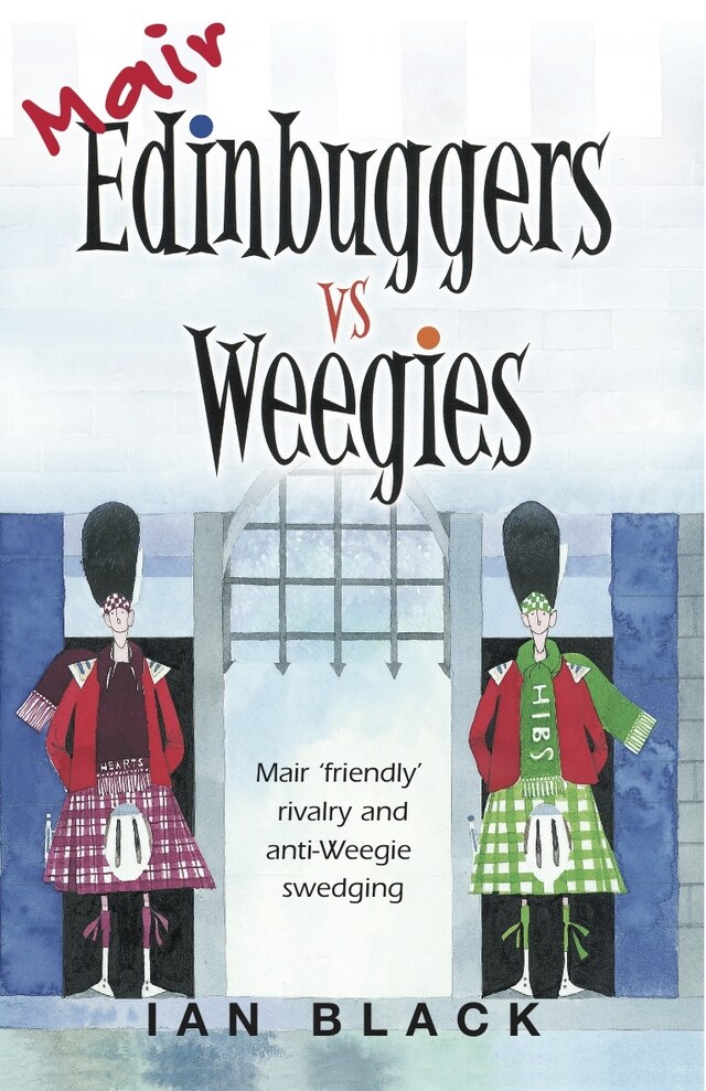 Portada de libro para Mair Edinbuggers Vs Weegies and Merr Weegies Vs Edinbuggers