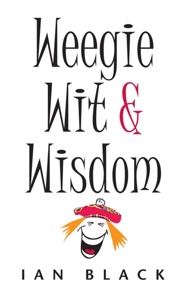 Book cover for The Wee Book of Weegie Wit and Wisdom