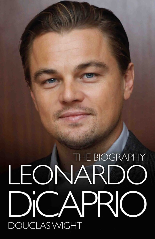 Kirjankansi teokselle Leonardo DiCaprio - The Biography
