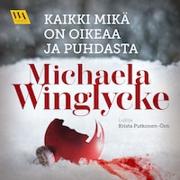 Kaikki mikä on oikeaa ja puhdasta