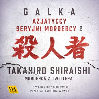 Takahiro Shiraishi. Morderca z Twittera bookCoverFor