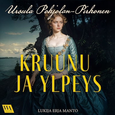 Kruunu ja ylpeys - Äänikirja - Ursula Pohjolan-Pirhonen
