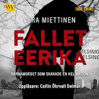 Fallet Eerika – barnamordet som skakade en hel nation