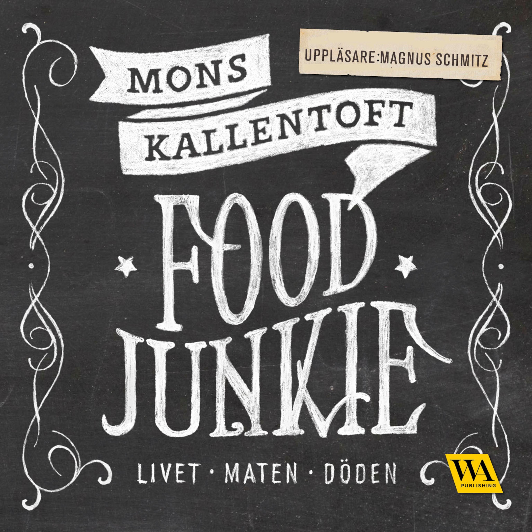 Food Junkie : Livet, maten, döden