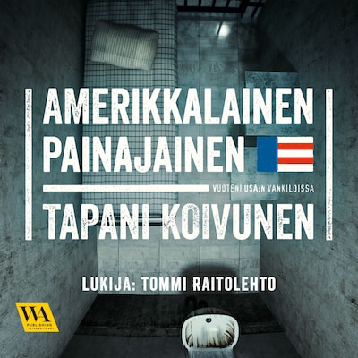 Amerikkalainen painajainen: Vuoteni USA:n vankiloissa