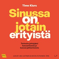 Sinussa on jotain erityistä - Tarinoita johtajaksi kasvamisesta ja kasvun johtamisesta