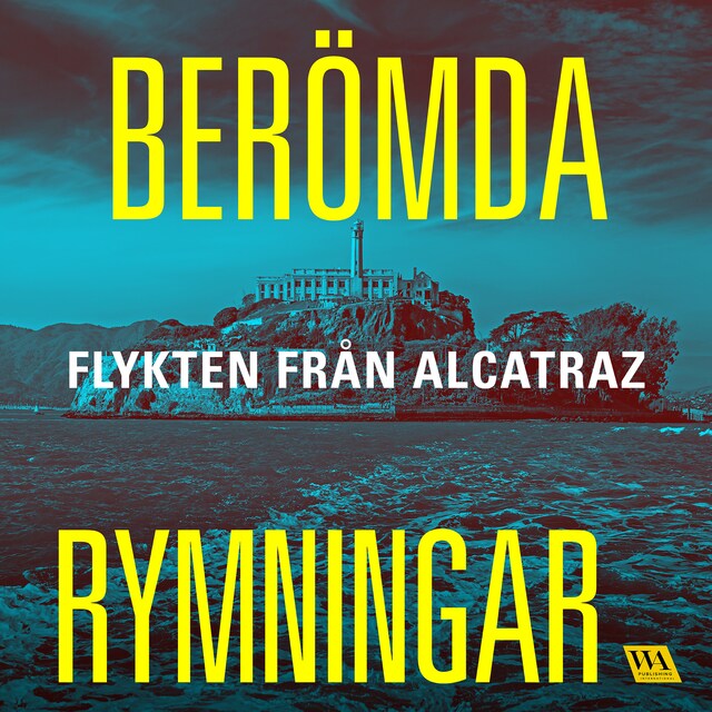 Book cover for Berömda rymningar – Flykten från Alcatraz