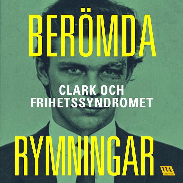 Book cover for Berömda rymningar – Clark och frihetssyndromet