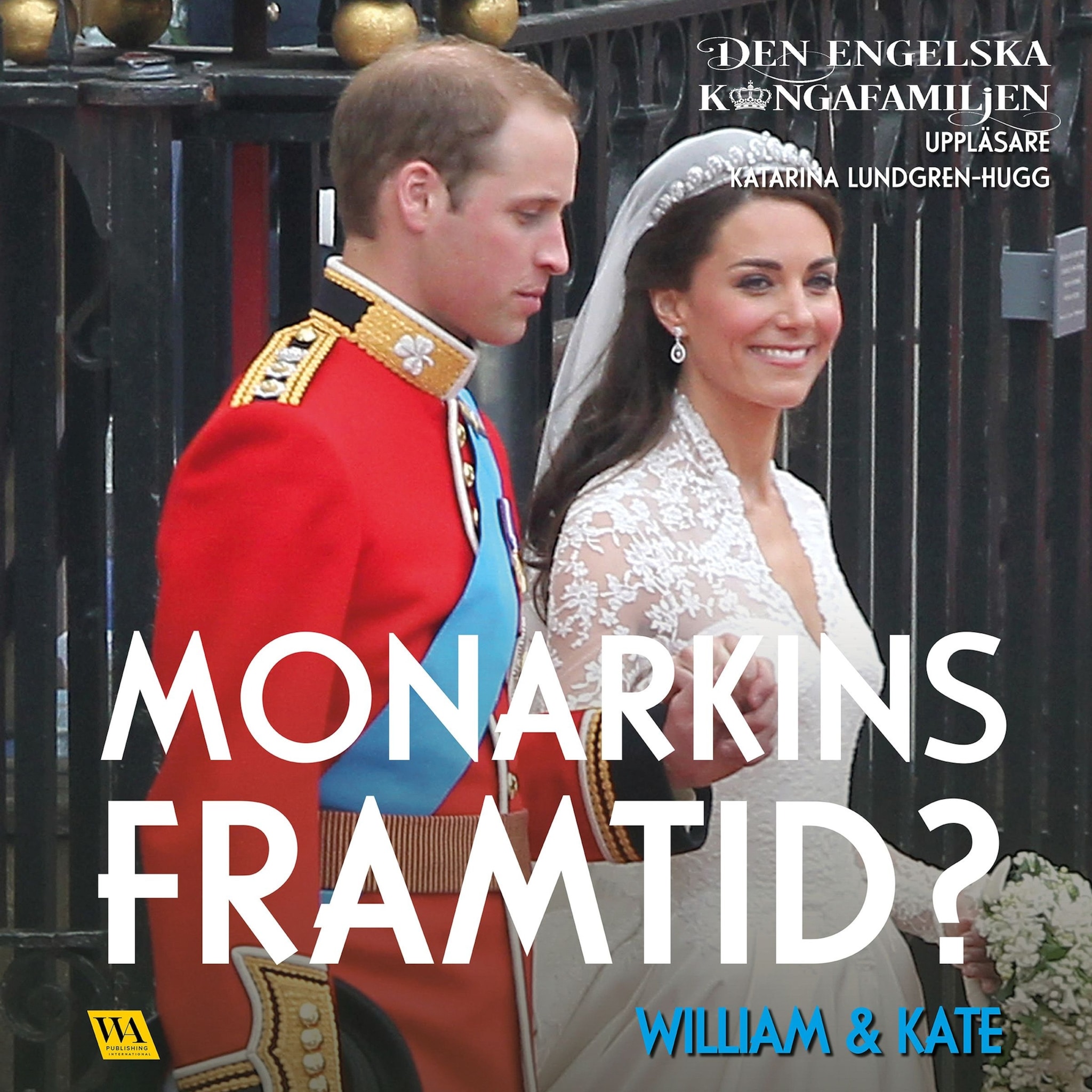 William &amp; Kate – Monarkins framtid?