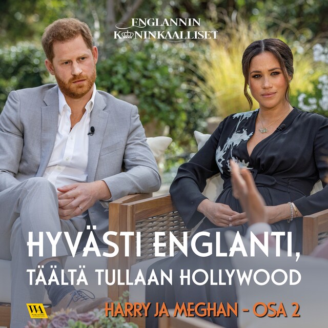 Portada de libro para Harry ja Meghan, osa 2: Hyvästi Englanti, täältä tullaan Hollywood