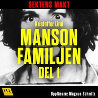 Sektens makt – Manson-familjen del 1
