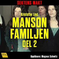 Sektens makt – Manson-familjen del 2