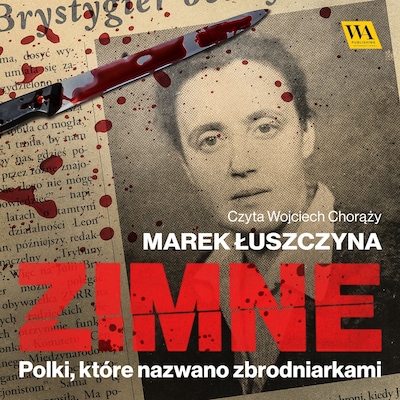 Zimne. Polki, które nazwano zbrodniarkami