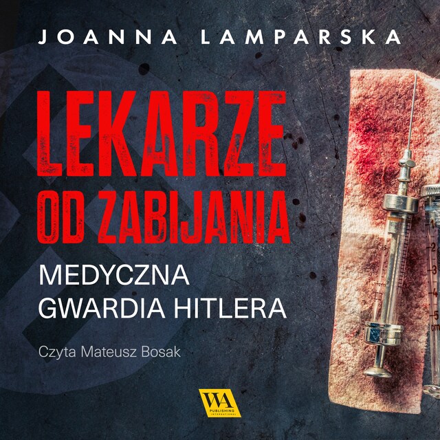 Book cover for Lekarze od zabijania. Medyczna gwardia Hitlera