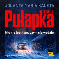 Pułapka. Nic nie jest tym, czym się wydaje. Tom drugi