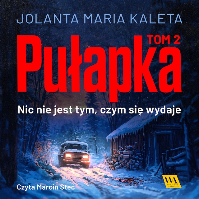 Book cover for Pułapka. Nic nie jest tym, czym się wydaje. Tom drugi