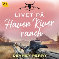 Livet på Haven River Ranch
