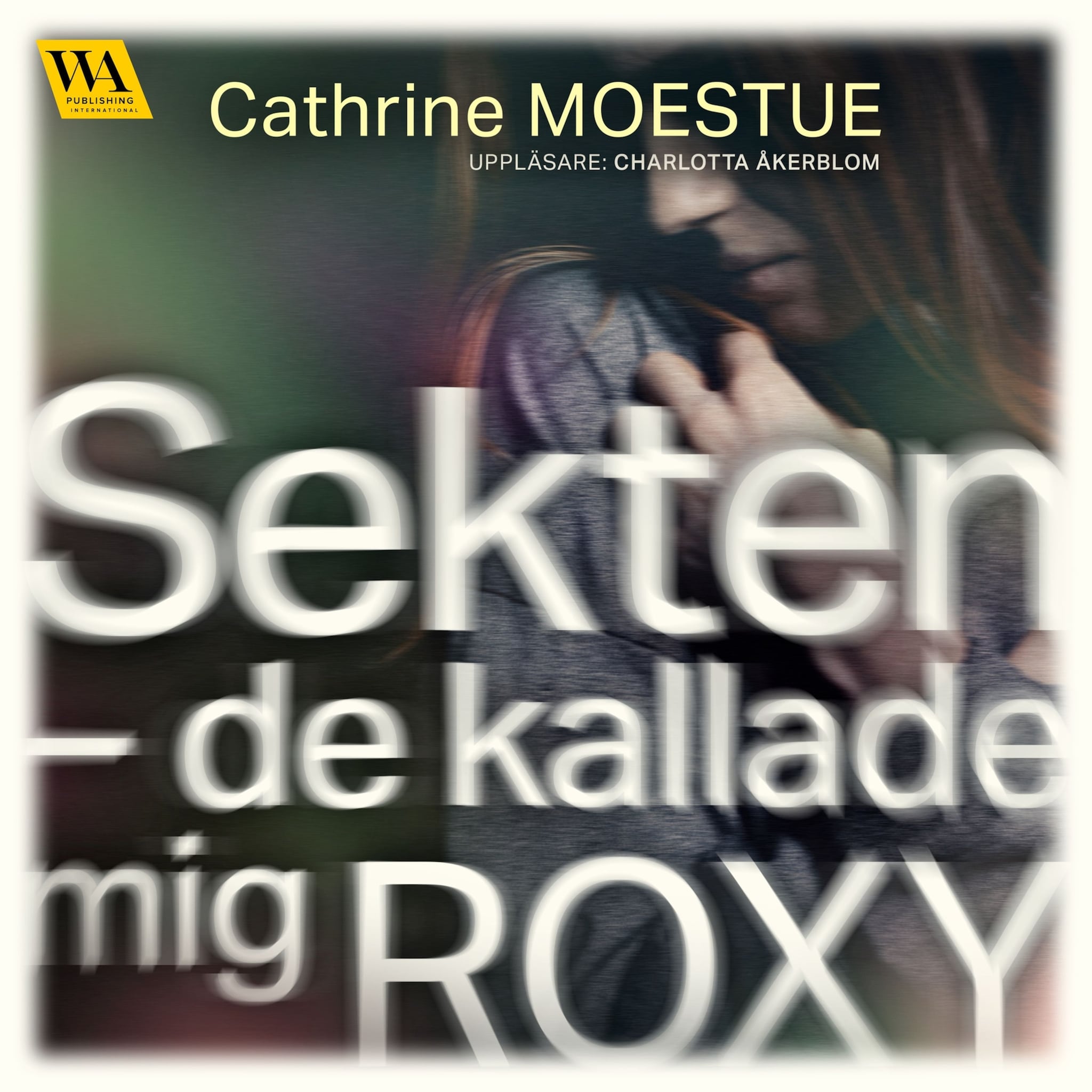 Sekten : De kallade mig Roxy